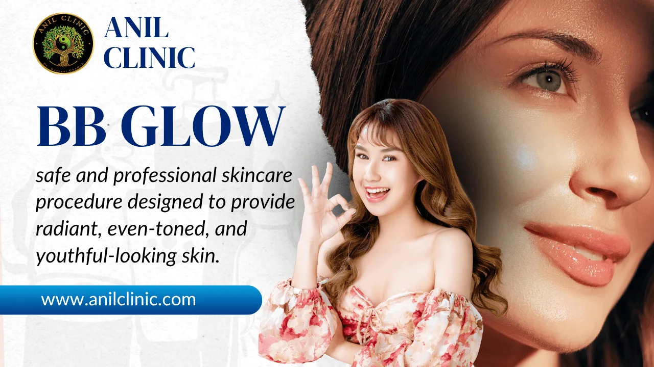 BB Glow Treatment – Anil Clinic
